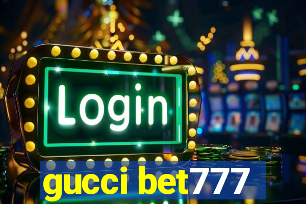 gucci bet777